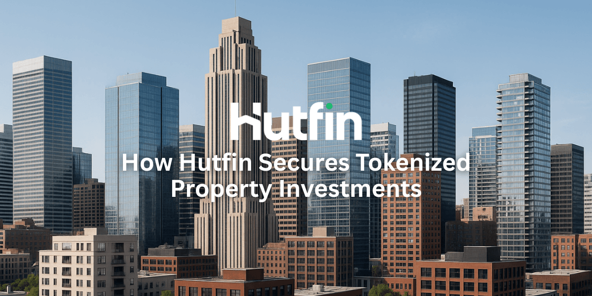 How Hutfin Secures Tokenized Property Investments